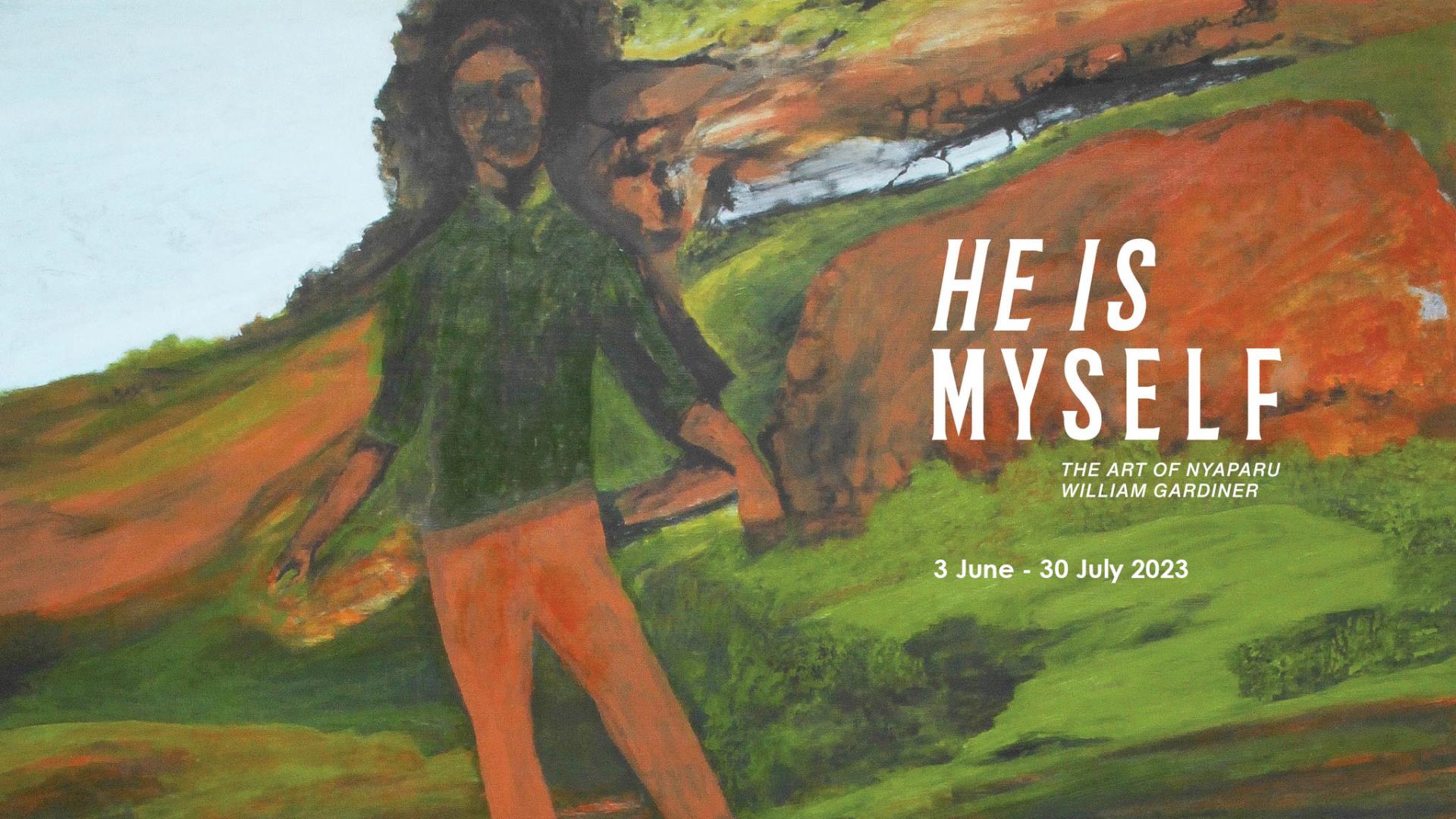 H﻿e is Myself: The Art of Nyaparu (William) Gardiner